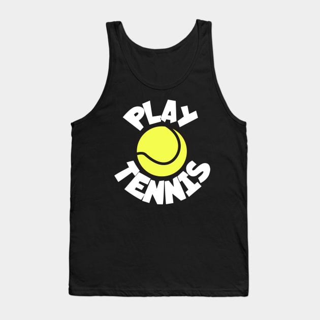 Play tennis Tank Top by maxcode